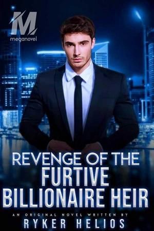 Revenge of The Furtive Billionaire Heir