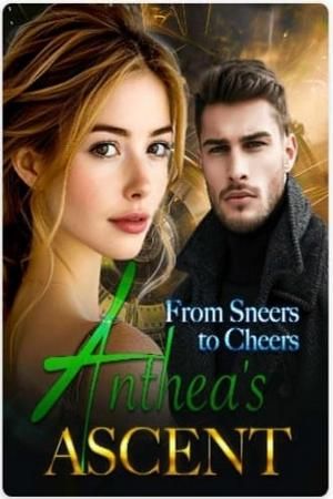 From Sneers to Cheers: Anthea’s Ascent