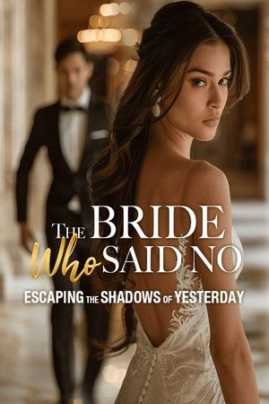 The Bride Who Said No: Escaping the Shadows of Yesterday